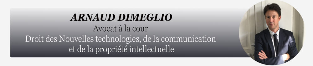 Arnaud Dimeglio, avocat à la cour. Droit des nouvelles technologies de la communication et de la propriété intellectuelle